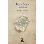 İslam Adına Particilik Mehmet Sünbül