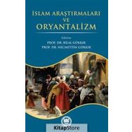 İslam Araştırmaları ve Oryantalizm - Bilal Gökkır