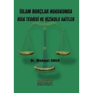İslam Borçlar Hukukunda Risk Teorisi ve Rizikolu Akitler - Mehmet Onur