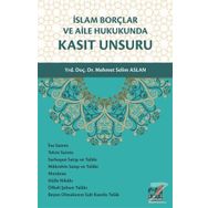 İslam Borçlar ve Aile Hukukunda Kasıt Unsuru - Mehmet Selim Aslan