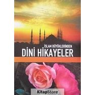 İSLAM BÜYÜKLERİNDEN DINI HIKAYELER - ZEKERIYA ÇELİK