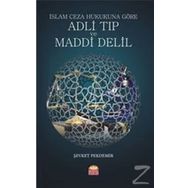 İslam Ceza Hukukuna Göre Adli Tıp ve Maddi Delil / Doç. Dr. Şevket Pekdemir