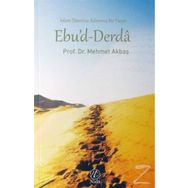 İslam Davetine adanmış Bir Hayat Ebu'd-Derda - Mehmet Akbaş
