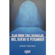 İslam Dininin Temel Dayanakları - Akıl Kuran ve Peygamber - Rağbet Kolektif