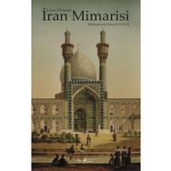 İslam Dönemi İran Mimarisi - Muhammed Yusuf Keyani