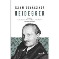İslam Dünyasında Heidegger - Kata Moser Urs Gösken Josh Michael Hayes