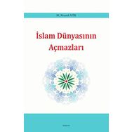 İslam Dünyasının Açmazları M. Kemal Atik