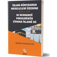 İslam Dünyasının Meseleleri Üzerine Di Derbaree Pirsgireken Cihana İslame De Delal Yayınları