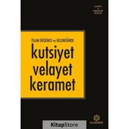 İslam Düşünce ve Geleneğinde Kutsiyet Velayet Keramet - Kolektif
