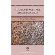 İslam Düşüncesinde Ahlak Felsefesi Ahmet Mahmut Suphi