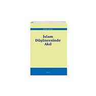 İslam Düşüncesinde Akıl - Mehmet Baktır