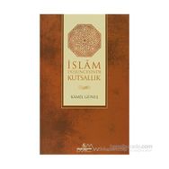 İSLAM DÜŞÜNCESİNDE KUTSALLIK - KAMIL GÜNEŞ