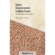 İslam Düşüncesinin Çağdaş İnşası Mustafa Tekin