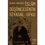 İslam Düşüncesinin Siyasal Ufku - Zerrin Kurtoğlu