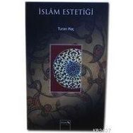 İSLAM ESTETİĞİ - TURAN KOÇ