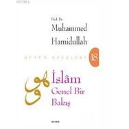 İslam Genel Bir Bakış - Muhammed Hamidullah
