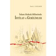 İslam Hukuk Biliminde İhtilaf ve Gerilimler - Noel J. Coulson