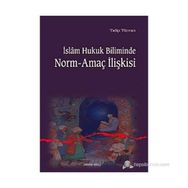 İSLAM HUKUK BILIMINDE NORM-AMAÇ İLİŞKİSİ - TALIP TÜRCAN