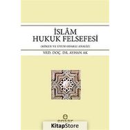 İslam Hukuk Felsefesi - Ayhan Ak