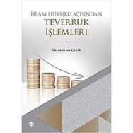 İslam Hukuku Açısından Teverruk İşlemleri - Mustafa Çakır