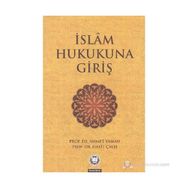 İSLAM HUKUKUNA GIRIŞ - AHMET YAMAN;HALIT ÇALIŞ
