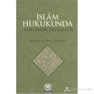 İSLAM HUKUKUNDA AHKAMIN DEĞİŞMESİ - MEHMET ERDOĞAN