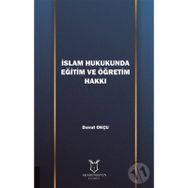 İslam Hukukunda Eğitim Ve Öğretim Hakkı - Kolektif