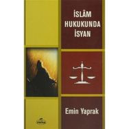 İSLAM HUKUKUNDA İSYAN - EMIN YAPRAK