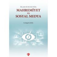 İslam Hukukunda Mahremiyet ve Sosyal Medya - Sevdegül Çekiç