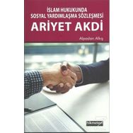 İslam Hukukunda Sosyal Yardımlaşma Sözleşmesi - Alpaslan Alkış