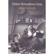 İslam İktisadına Giriş - Ahmet Tabakoğlu