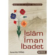 İSLAM İMAN İBADET - OSMAN NURI TOPBAŞ