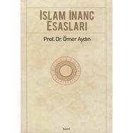 İSLAM İNANÇ ESASLARI - ÖMER AYDIN
