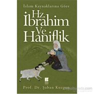 İslam Kaynaklarına Göre Hz. İbrahim ve Haniflik - Şaban Kuzgun