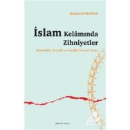 İslam Kelamında Zihniyetler - Mehmet Evkuran