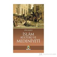 İSLAM KÜLTÜRÜ VE MEDENIYETI - ZIYA KAZICI