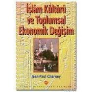 İSLAM KÜLTÜRÜ VE TOPLUMSAL EKONOMIK DEĞİŞİM - ADNAN BÜLENT BALOĞLU; OSMAN BILEN