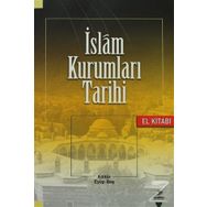 İslam Kurumları Tarihi - Korkut Dindi Ünal Kılıç Fatih Duman Şaban Öz Murat Akgündüz Fatih Yahya Ayaz Abdurrahman Acar Fatih Erkoçoğlu Mehmet Azimli M. Hanefi Palabıyık Mustafa Zeki Terzi Adem Tutar Abdurrahman Daş İsmail Pırlanta Yunus Berkli Metin Yılma