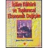İSLAM KÜTÜR VE TOPLUMSAL EKONOMIK DEĞİŞİM - KOLEKTIF
