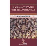 İslam Mantık Tarihi Üzerine Araştırmalar - Nicholas Rescher
