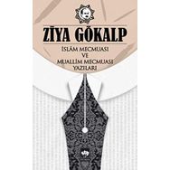 İslam Mecmuası Ve Muallim Mecmuası Yazıları - Ziya Gökalp
