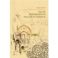 İslam Mimarisinde Anlam ve Sembol - Ahmet Çaycı
