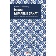İslam Mimarlık Sanatı - M. Yılmaz Ergüvenç