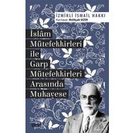 İslam Mütefekkirleri ile Garp Mütefekkirleri Arasında Mukayese - İzmirli İsmail Hakkı