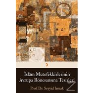 İslam Mütefekkirlerinin Avrupa Rönesansına Tesirleri - Seyyid Irmak
