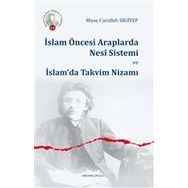 İslam Öncesi Araplarda Nesi Sistemi ve İslam'da Takvim Nizamı - Musa Carullah Bigiyef