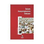 İslam Sosyolojisinin İmkanı - Mustafa Tekin