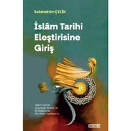 İslam Tarihi Eleştirisine Giriş - Selahattin Çelik