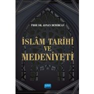 İslam Tarihi ve Medeniyeti - Adnan Demircan - Nobel Akademik Yayıncılık