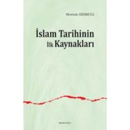 İslam Tarihinin İlk Kaynakları - Mustafa Hizmetli